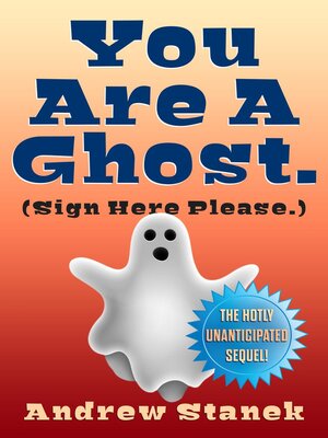 cover image of You Are a Ghost. (Sign Here Please)